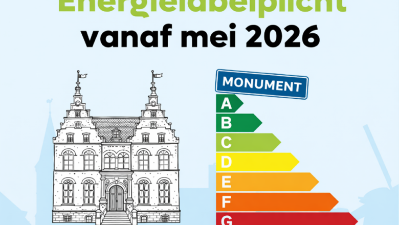 Energielabelplicht voor monumenten vanaf 29 mei 2026: dit is hét moment om te verduurzamen